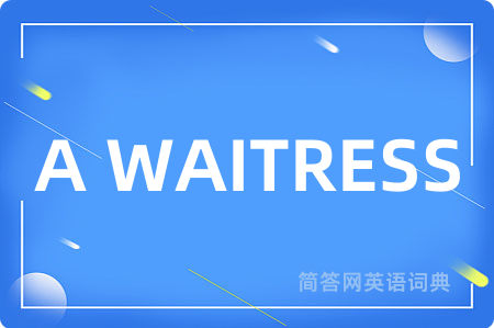 A WAITRESS
