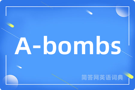 A-bombs
