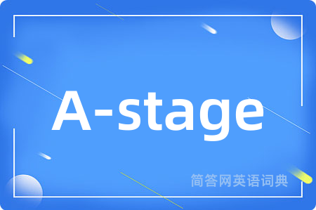 A-stage