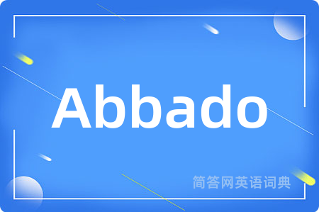 Abbado是什么意思,Abbado的中文翻译 Abbado