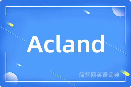 Acland是什么意思,Acland的中文翻译 Acland
