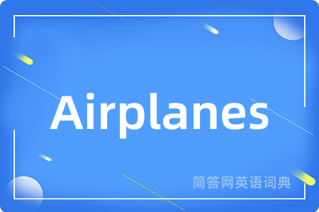 Airplanes