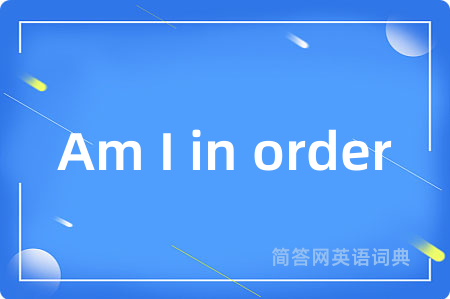 Am I in order
