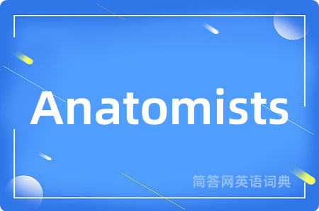 Anatomists