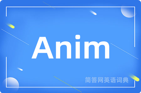 Anim