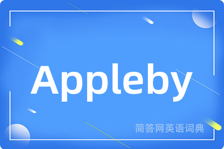 Appleby是什么意思,Appleby的中文翻译 Appleby