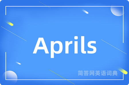 Aprils