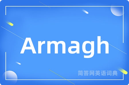 Armagh是什么意思,Armagh的中文翻译 Armagh