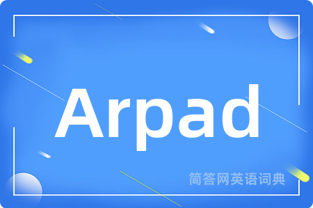 Arpad是什么意思,Arpad的中文翻译 Arpad