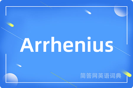 Arrhenius是什么意思,Arrhenius的中文翻译 Arrhenius