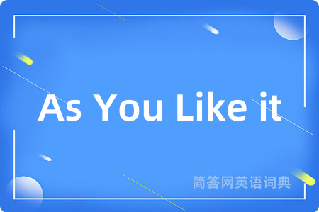 As You Like it