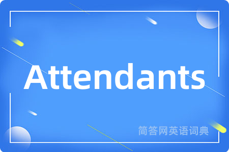 Attendants