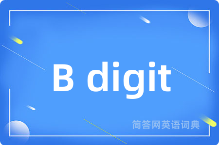 B digit