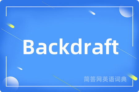 Backdraft