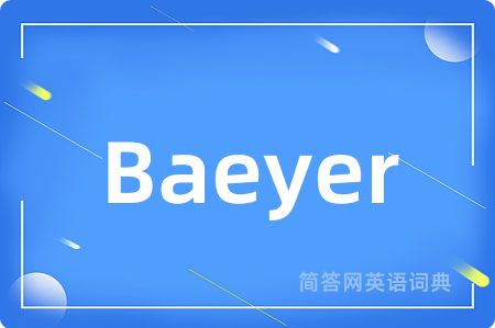 Baeyer是什么意思,Baeyer的中文翻译 Baeyer