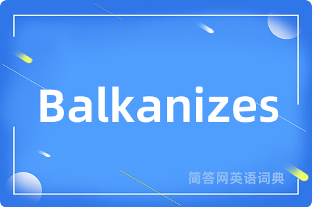 Balkanizes