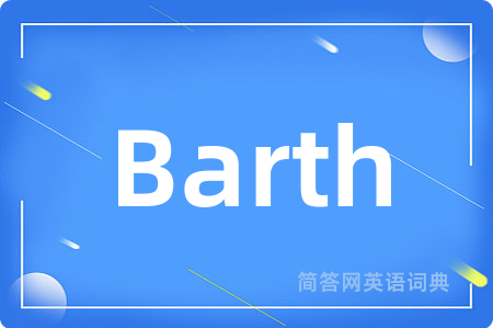 Barth是什么意思,Barth的中文翻译 Barth