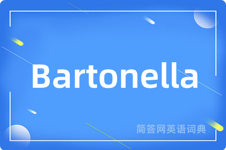 Bartonella是什么意思,Bartonella的中文翻译 Bartonella