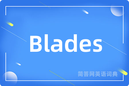 Blades