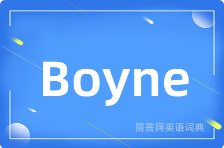 Boyne是什么意思,Boyne的中文翻译 Boyne