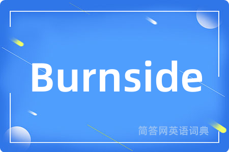 Burnside是什么意思,Burnside的中文翻译 Burnside