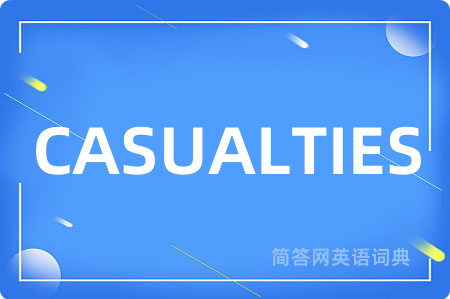 CASUALTIES