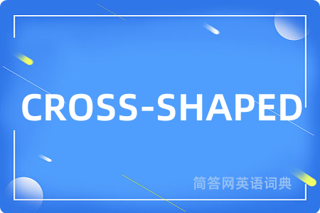 CROSS-SHAPED