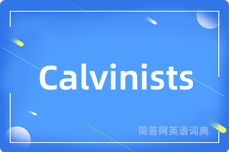 Calvinists