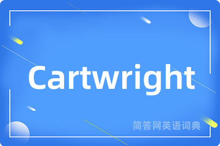 Cartwright是什么意思,Cartwright的中文翻译 Cartwright