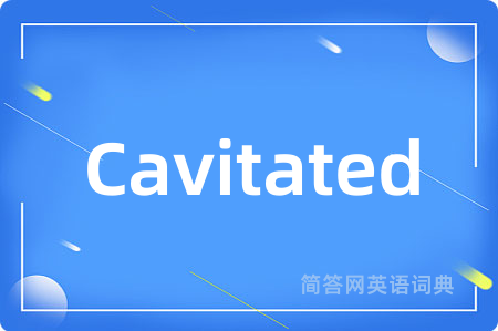 Cavitated