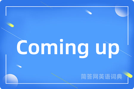 Coming up