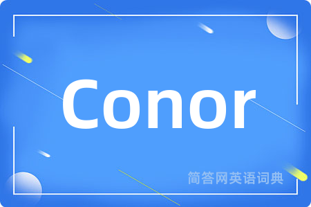 Conor是什么意思,Conor的中文翻译 Conor