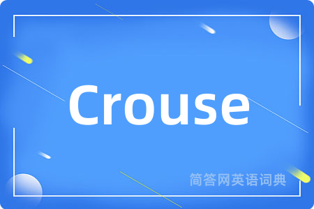 Crouse是什么意思,Crouse的中文翻译 Crouse