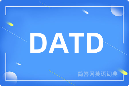 DATD是什么意思,DATD的中文翻译 DATD
