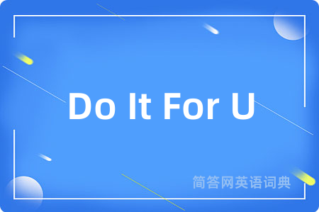 Do It For U