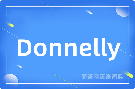 Donnelly是什么意思,Donnelly的中文翻译 Donnelly