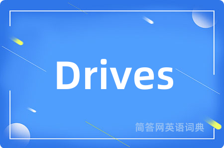 Drives