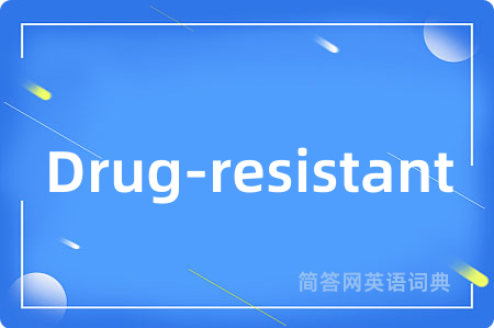 Drug-resistant