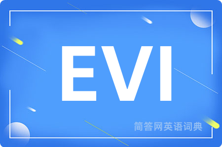 EVI是什么意思,EVI的中文翻译 EVI