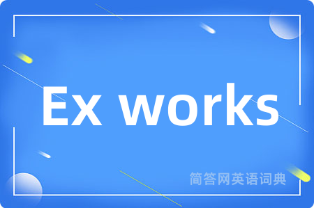 Ex works