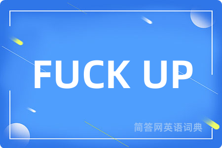 FUCK UP