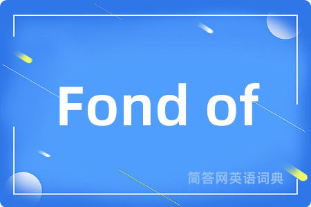 Fond of