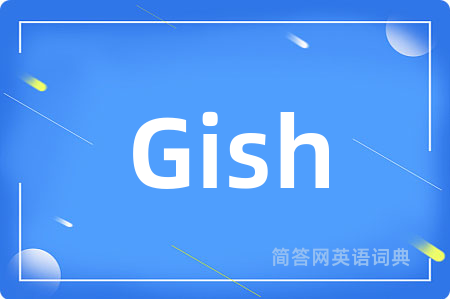 Gish