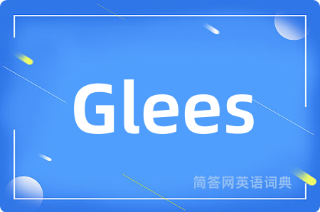 Glees