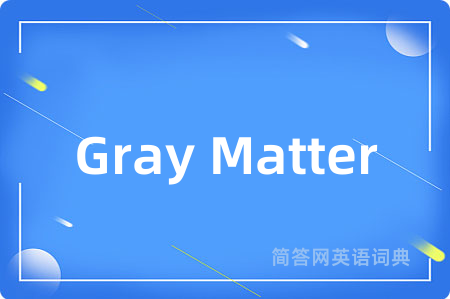 Gray Matter
