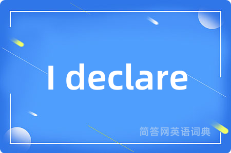 I declare