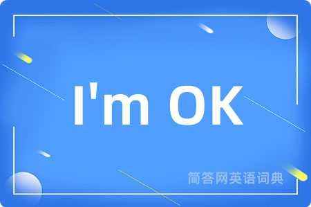 I'm OK