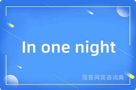 In one night