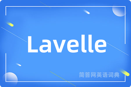 Lavelle是什么意思,Lavelle的中文翻译 Lavelle