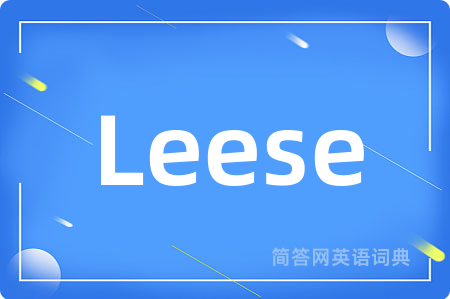 Leese是什么意思,Leese的中文翻译 Leese